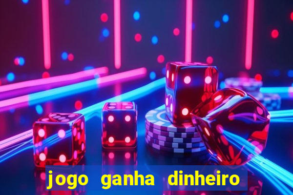 jogo ganha dinheiro de verdade pix